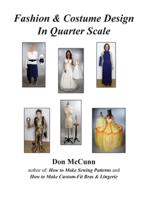 Fashion & Costume Design in Quarter Scale by Don McCunn