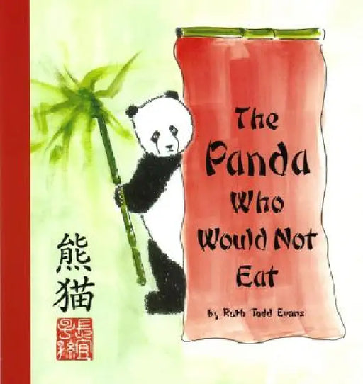The Panda Who Would Not Eat by Ruth Todd Evans, Ruth Todd Evans