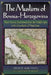 The Muslims of Bosnia-Herzegovina: Their Historic Development from the Middle Ages to the Dissolution of Yugoslavia, Second Edition by Mark Pinson, Roy P. Mottahedeh