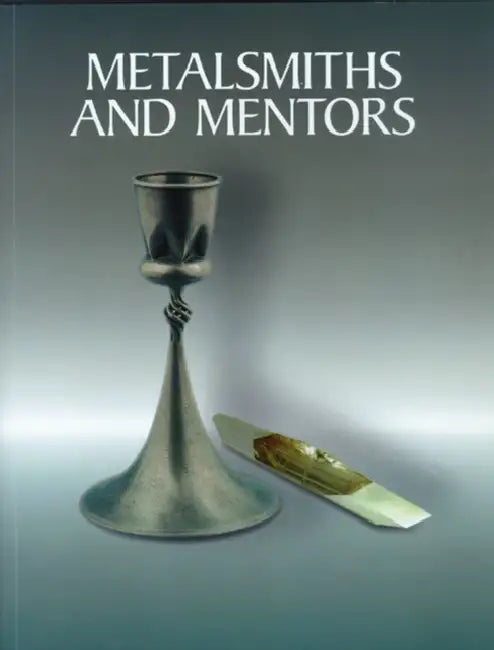 Metalsmiths and Mentors: Fred Fenster and Eleanor Moty at the University of Wisconsin-Madison by Jody Clowes