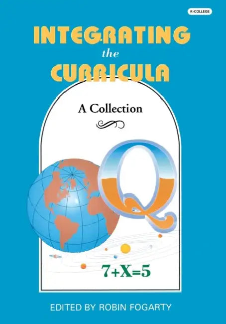 Integrating the Curricula: A Collections by Robin J. Fogarty, Judy Stoehr