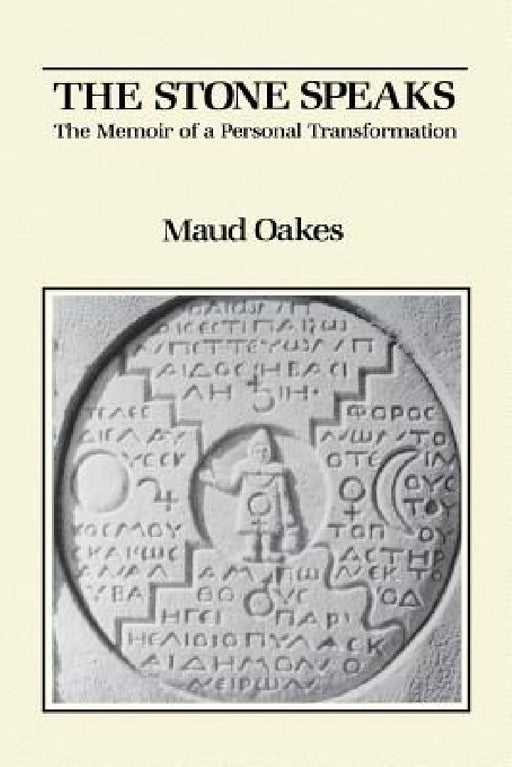 The Stone Speaks: The Memoir of a Personal Transformation by Maud Oakes