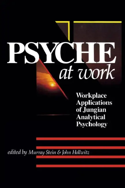 Psyche Work Application Jung (P) by John Hollwitz, Murray Stein