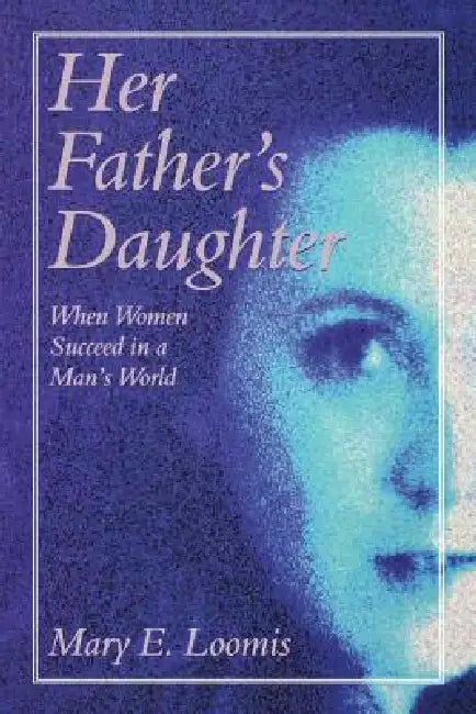 Her Fathers Daughter (P) by Mary E. Loomis