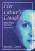Her Fathers Daughter (P) by Mary E. Loomis