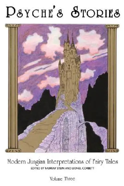 Psyche's Stories, Volume 3: Modern Jungian Interpretations of Fairy Tales by Lionel Corbett, Murray Stein