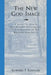 The New God Image: A Study of Jung's Key Letters Concerning the Evolution of the Western God-Image by Edward F. Edinger