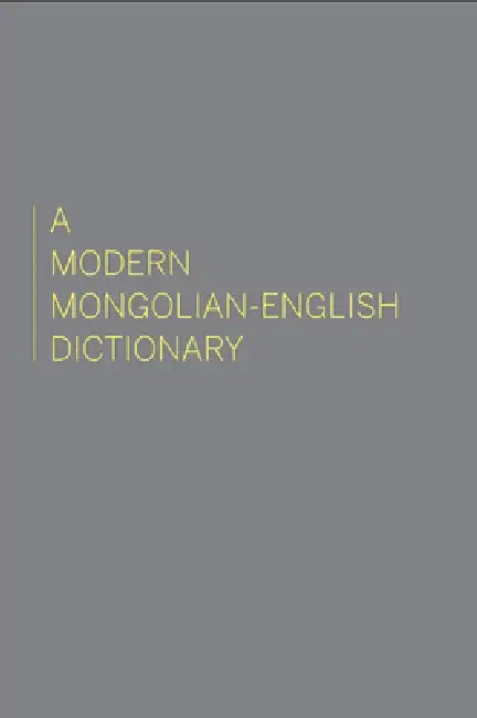Modern Mongolian-English Dictionary by Hangin Gombojab