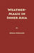 Weather-Magic in Inner Asia by Adam Molnar
