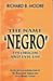 The Name Negro by Richard B. Moore