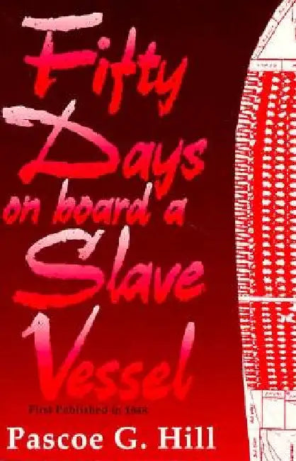 Fifty Days on Board a Slave Vessel by Pascoe G. Hill