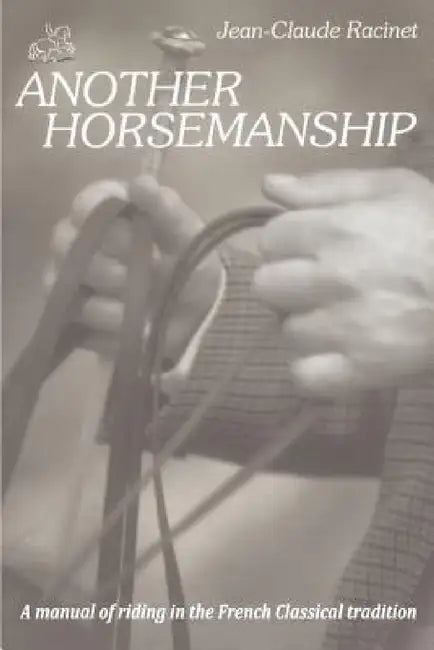 Another Horsemanship by Jean-Claude Racinet