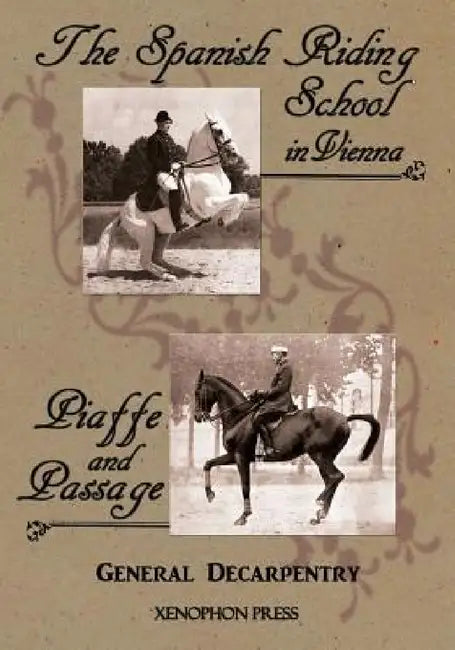 'Spanish Riding School' and 'Piaffe and Passage' by Decarpentry by General Albert Decarpentry