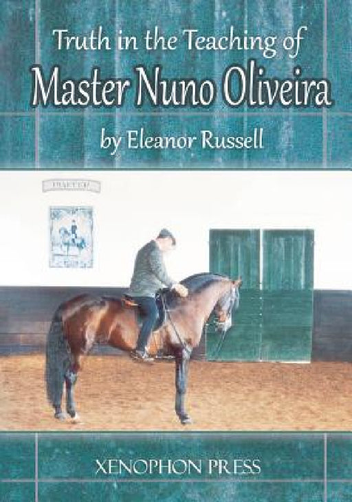 Truth in the Teaching of Master Nuno Oliveira by Eleanor Russell