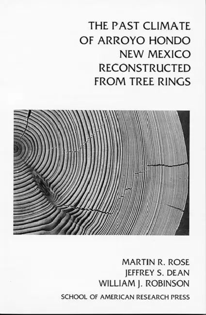 Past Climate of Arroyo Hondo, New Mexico, Reconstructed from Tree Rings by Martin R. Rose, Jeffrey S. Dean, William J. Robinson