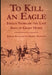 To Kill an Eagle by Edward Kadlecek, Mabell Kadlecek