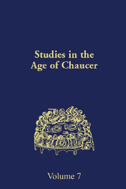 Studies in the Age of Chaucer: Volume 7 by Thomas Heffernan