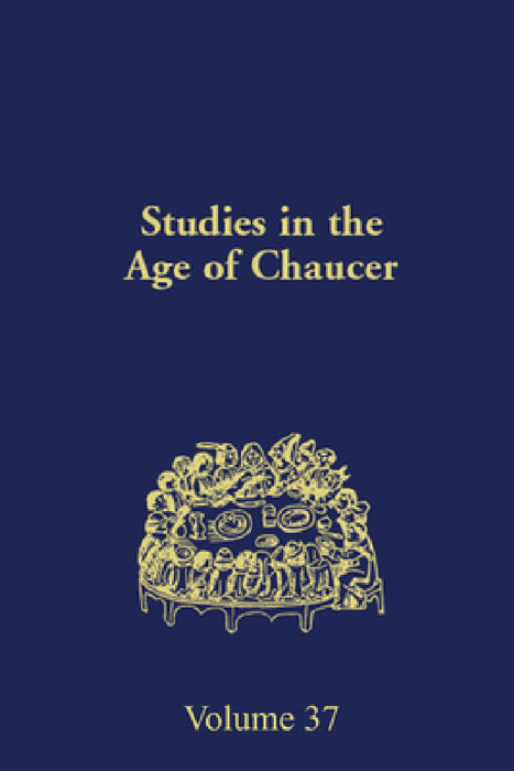 Studies in the Age of Chaucer: Volume 37 by Sarah Salih