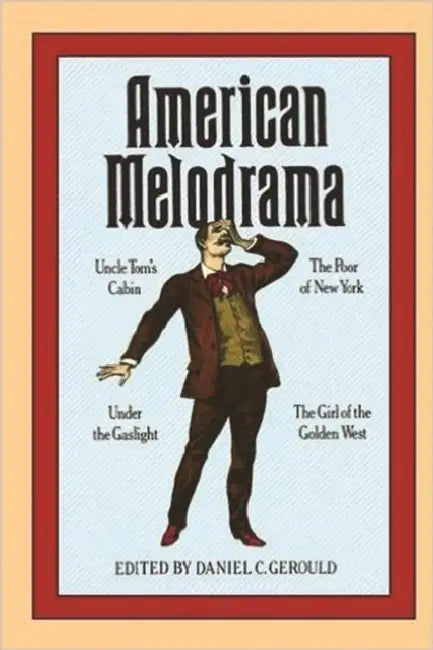 American Melodrama by Daniel Gerould