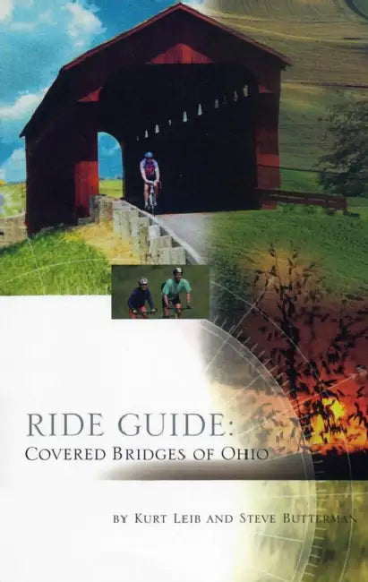 Ride Guide: Covered Bridges of Ohio by Kurt Leib, Steven F. Butterman