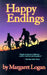 Happy Endings by Margaret Logan