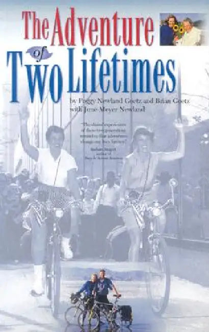 The Adventure of Two Lifetimes by Brian Goetz, Peggy Newland-Goetz
