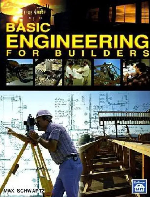 Basic Engineering for Builders by Max Schwartz