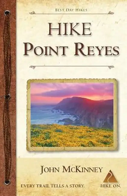 Hike Point Reyes: Best Day Hikes in Point Reyes National Seashore by McKinney John