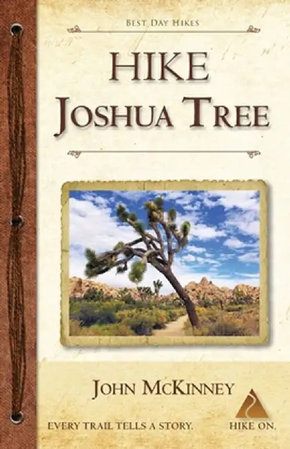 Hike Joshua Tree: Best Day Hikes in Joshua Tree National Park by John McKinney