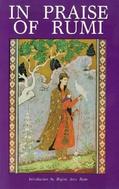 In Praise of Rumi by Regina Ryan