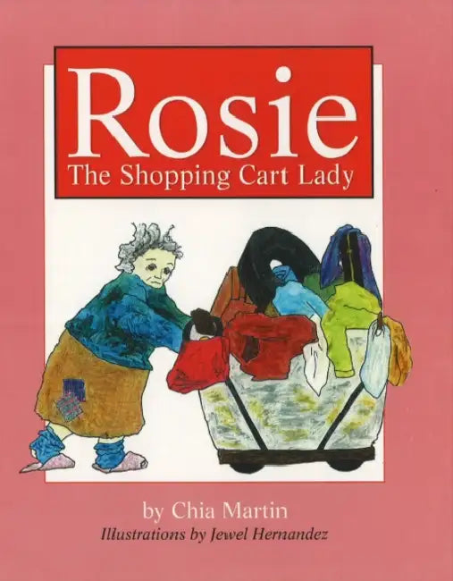 Rosie: The Shopping Cart Lady by Chia Martin