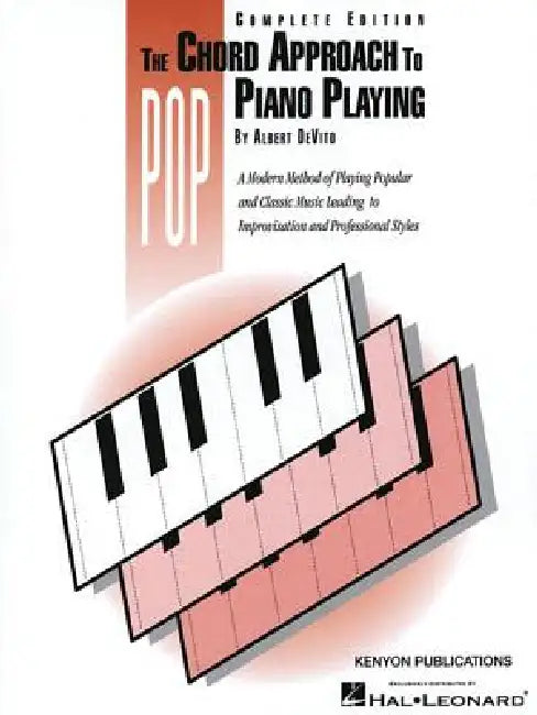 Chord Approach to Pop Piano Playing (Complete): Piano Technique by Albert de Vito