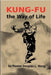 Kung Fu - the Way of Life by Wong, Douglas