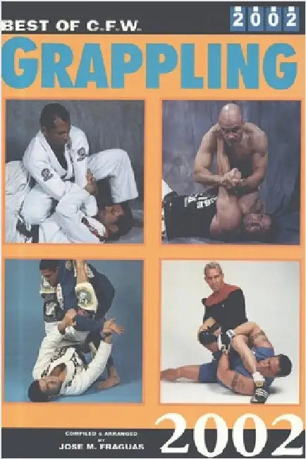 Best of CFW Grappling 2002 by Fraguas, Jose