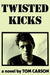 Twisted Kicks by Tom Carson