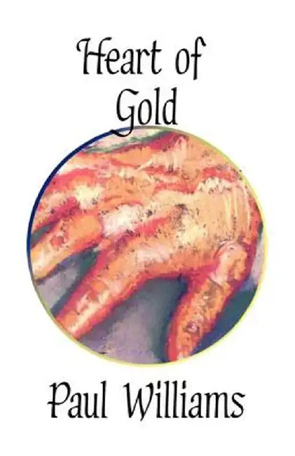 Heart of Gold by Paul Williams