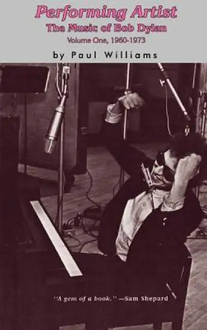 Reforming Artist: The Music of Bob Dylan, 1960-1973 by Paul Williams
