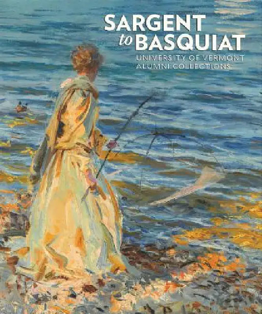Sargent to Basquiat by Anthony E. Grudin, Alexander Nemerov