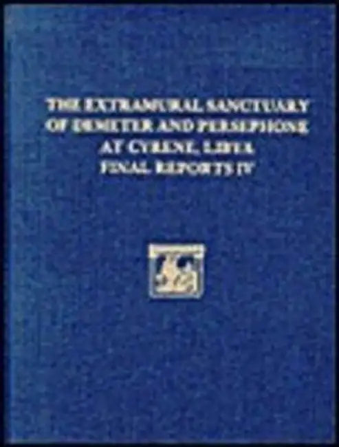 The Extramural Sanctuary of Demeter and Persephone at Cyrene, Libya, Final Reports IV: The Small Finds, the Glass, the Faunal Analysis by P. Gregory Warden, Andrew Oliver, Pamela Crabtree