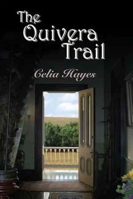 The Quivera Trail by Celia Hayes