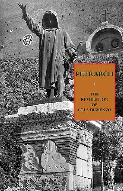 The Revolution of Cola di Rienzo by Francesco Petrarch, Mario E. Cosenza, Ronald G. Musto