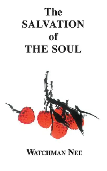 The Salvation of the Soul by Watchman Nee