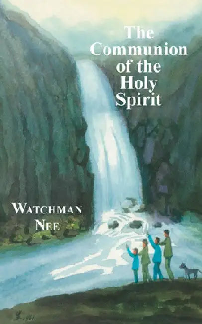 The Communion of the Holy Spirit by Watchman Nee