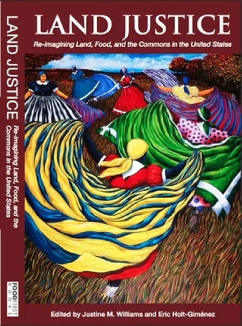 Land Justice: Re-Imagining Land, Food, and the Commons by Justine M. Williams