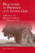 Practicing the Presence of the Living God: A Retreat with Brother Lawrence of the Resurrection by Jean Maalouf