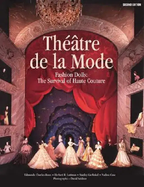 Theatre de La Mode: Fashion Dolls: The Survival of Haute Couture by Edmonde Charles-Roux