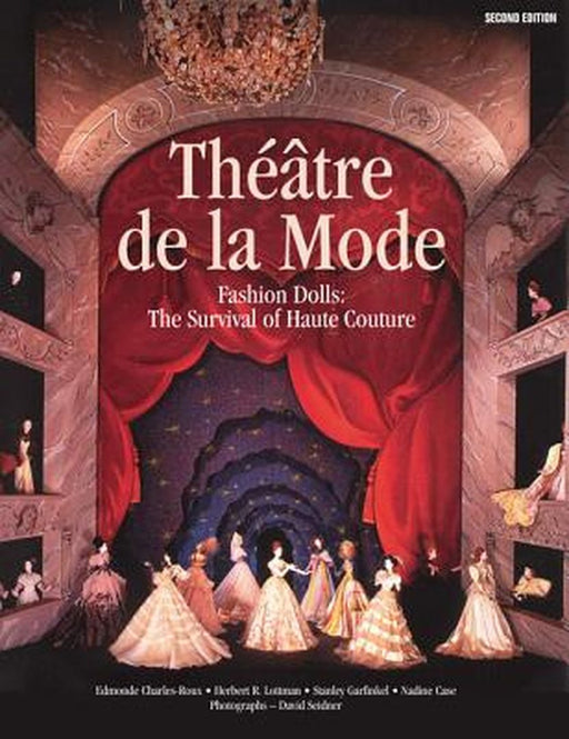 Theatre de La Mode: Fashion Dolls: The Survival of Haute Couture by Edmonde Charles-Roux