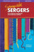 Sewing with Sergers: The Complete Handbook for Overlock Sewing by Gail Brown