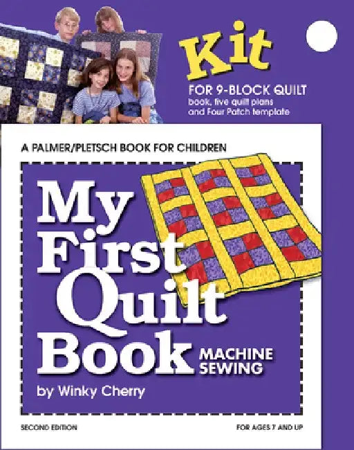 My First Quilt Book: Machine Sewing [With 5 Quilt Plans, 4 Patch Templates] by Winky Cherry