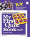 My First Quilt Book: Machine Sewing [With 5 Quilt Plans, 4 Patch Templates] by Winky Cherry